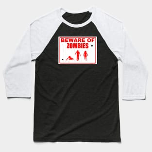 Beware of zombies Baseball T-Shirt